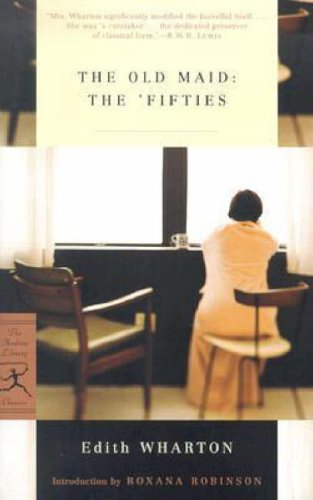 The Old Maid: The 'Fifties (Modern Library Classics)