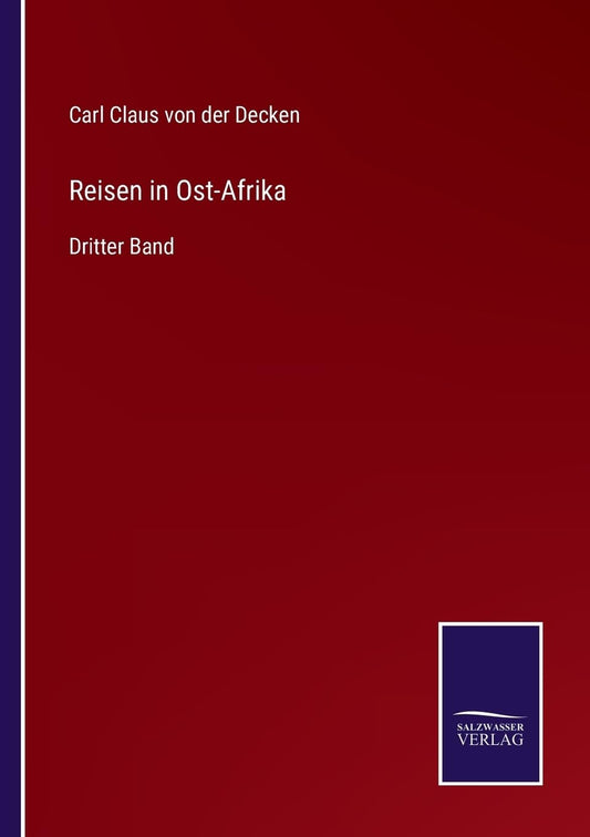 Reisen in Ost-Afrika: Dritter Band (German Edition)