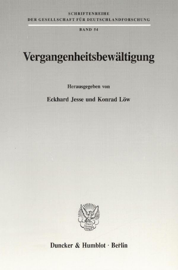 Vergangenheitsbewaltigung (Schriftenreihe Der Gesellschaft Fur Deutschlandforschung, 54) (German Edition)