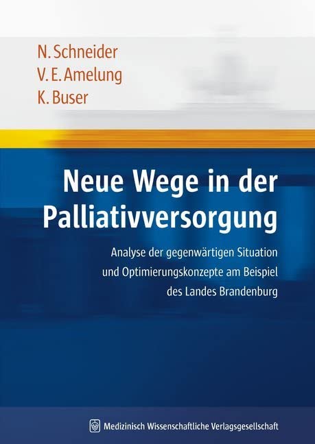 Neue Wege in der Palliativversorgung: Analyse der gegenwärtigen Situation und Optimierungskonzepte am Beispiel des Lande