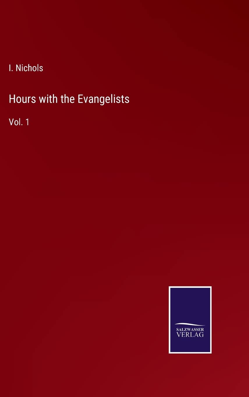 Hours with the Evangelists: Vol. 1