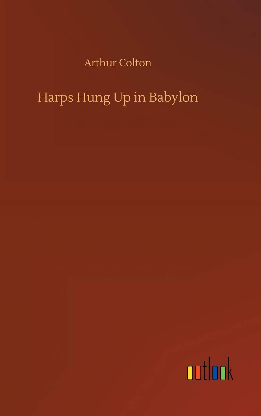 Harps Hung Up in Babylon