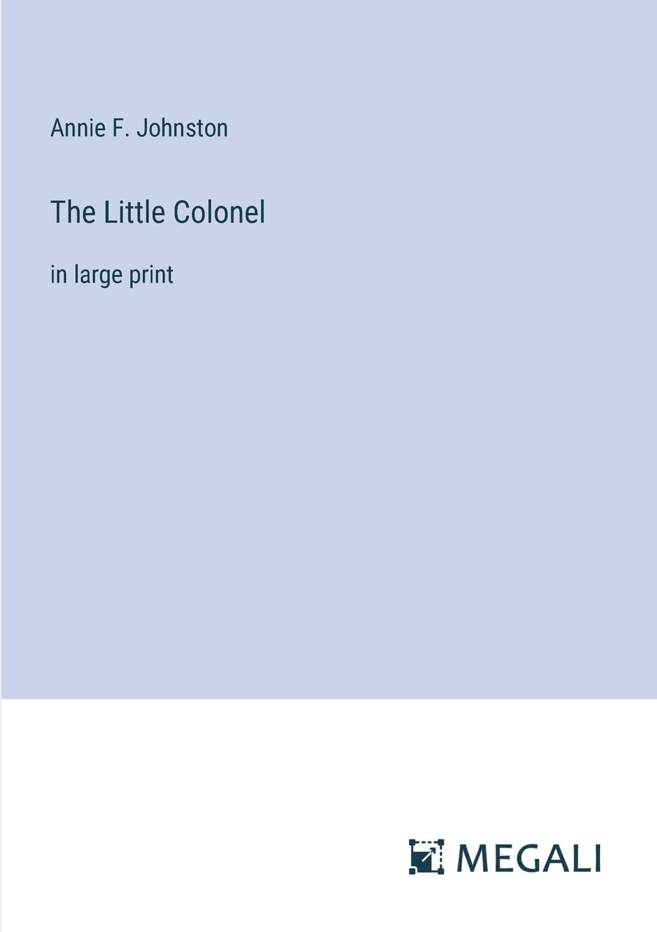 The Little Colonel: in large print
