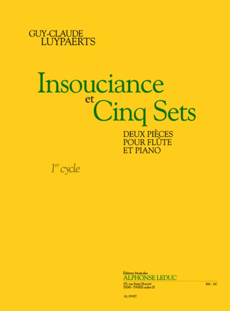 LUYPAERTS: INSOUCIANCE ET CINQ SETS (CYCLE 1) 2 PIECES POUR FLUTE ET PIANO LIVRE SUR LA MUSIQUE