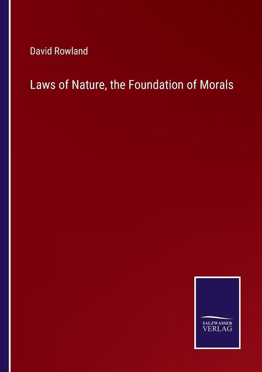 Laws of Nature, the Foundation of Morals