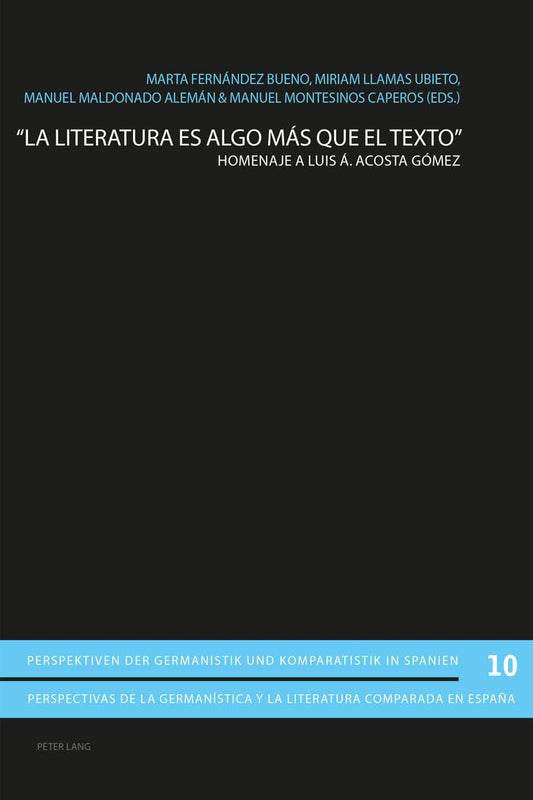 «La literatura es algo más que el texto»: Homenaje a Luis Á. Acosta Gómez (Perspektiven der Germanistik und Komparatisti