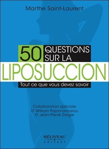 50 questions sur la liposuccion - Tout ce que vous devez savoir