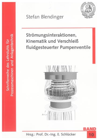 Strömungsinteraktionen, Kinematik und Verschleiß fluidgesteuerter Pumpenventile