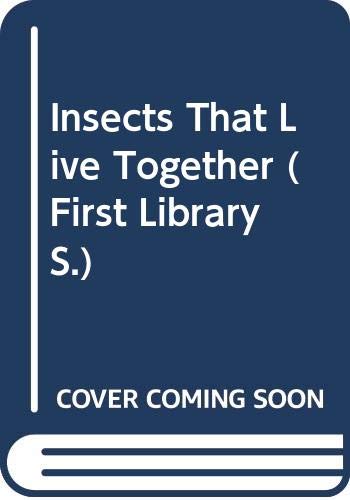 Insects That Live Together (First Lib. S)