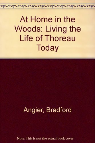 At Home in the Woods: Living the Life of Thoreau Today
