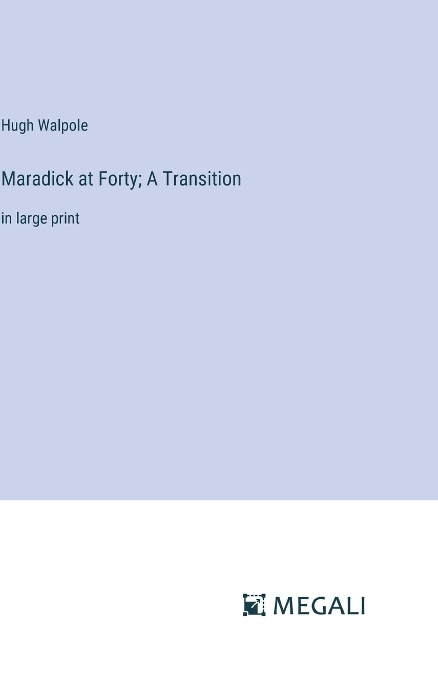 Maradick at Forty; A Transition: in large print