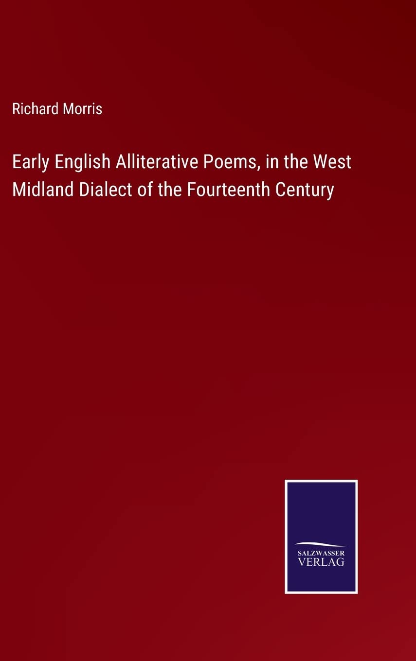 Early English Alliterative Poems, in the West Midland Dialect of the Fourteenth Century