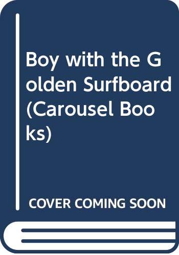 Boy with the Golden Surfboard (Carousel Books)