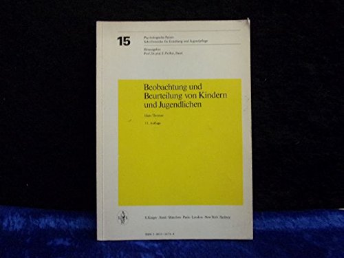 Beobachtung und Beurteilung von Kindern und Jugendlichen (Psychologische Praxis, Band 15) (German Edition)