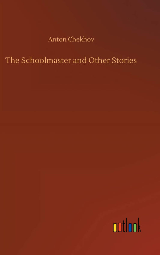 The Schoolmaster and Other Stories