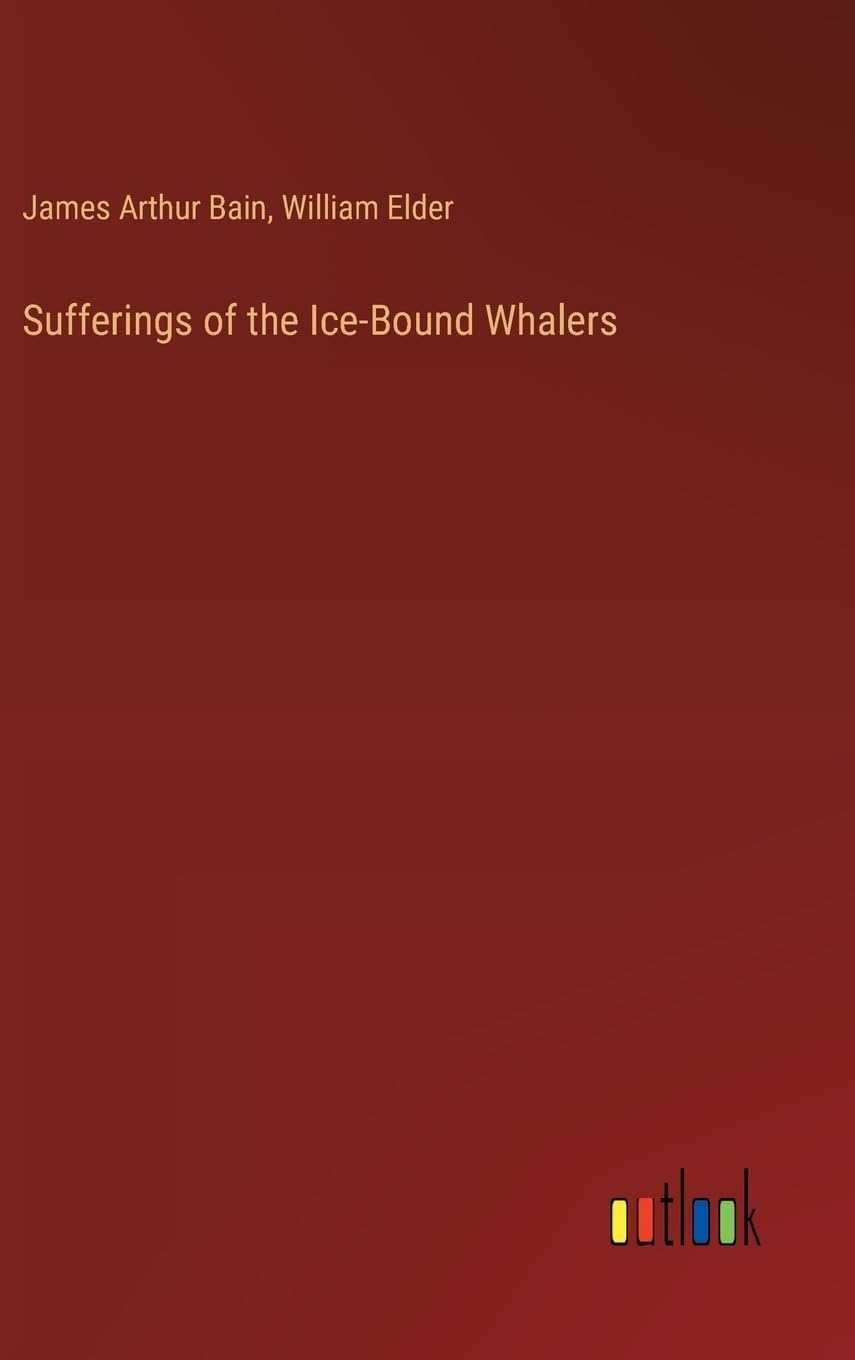 Sufferings of the Ice-Bound Whalers