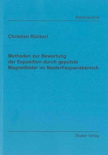 Methoden zur Bewertung der Exposition durch gepulste Magnetfelder im Niederfrequenzbereich