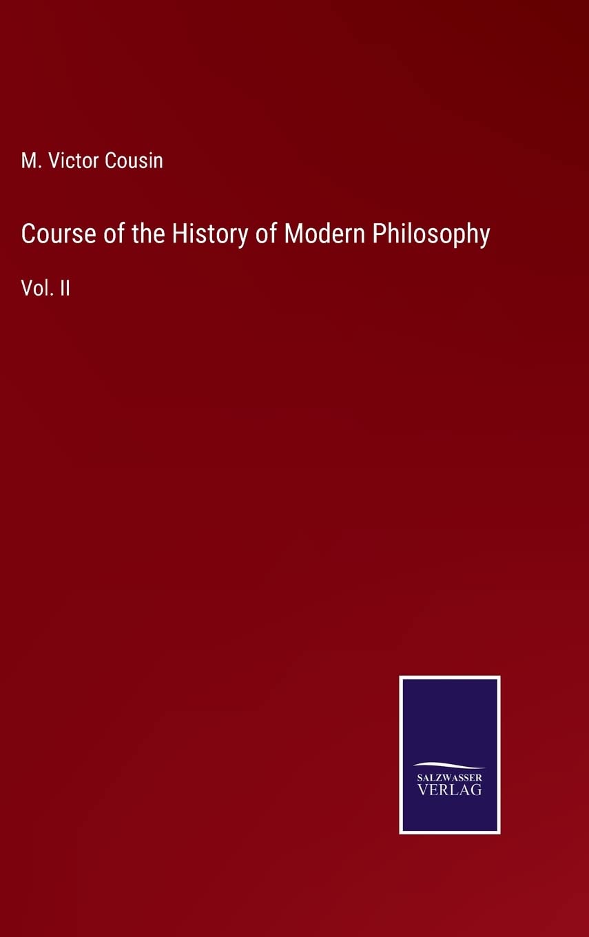 Course of the History of Modern Philosophy: Vol. II