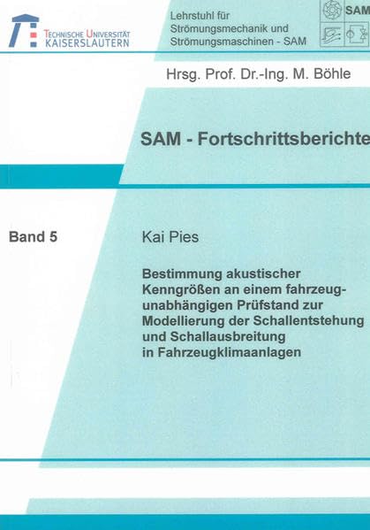 Bestimmung akustischer Kenngrößen an einem fahrzeugunabhängigen Prüfstand zur Modellierung der Schallentstehung und Schallausbreitung in Fahrzeugklimaanlagen
