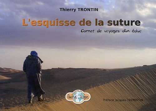 L'esquisse de la suture : Carnet de voyages d'un éduc