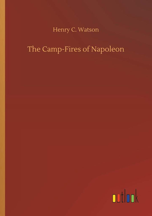 The Camp-Fires of Napoleon