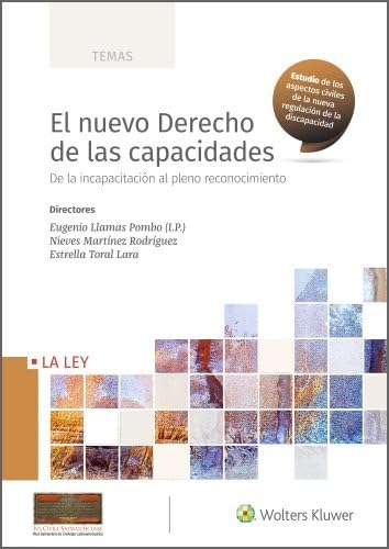 El nuevo Derecho de las capacidades: De la incapacitación al pleno reconocimiento