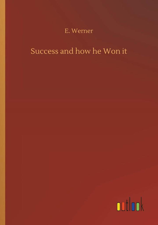Success and how he Won it