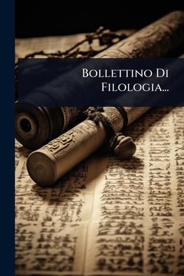 Bollettino Di Filologia... (Italian Edition)