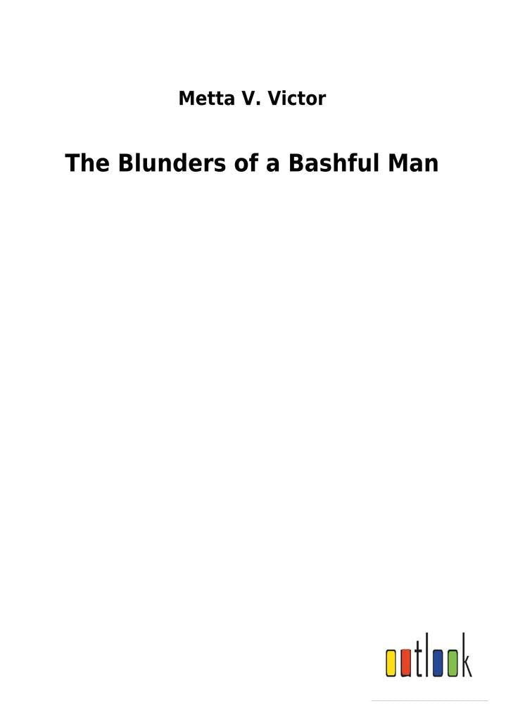 The Blunders of a Bashful Man