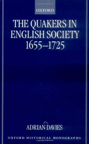 The Quakers in English Society, 1655-1725 (Oxford Historical Monographs) by Adrian Davies (2000-04-06)