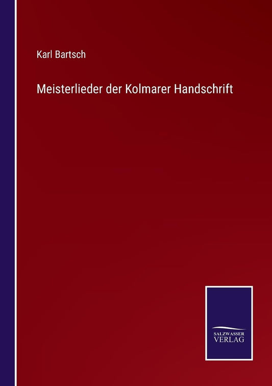 Meisterlieder der Kolmarer Handschrift (German Edition)