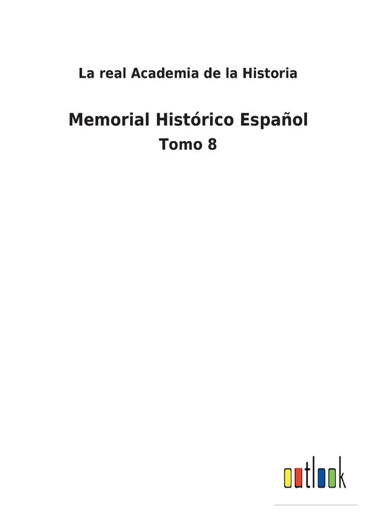 Memorial Histórico Español: Tomo 8 (Spanish Edition)