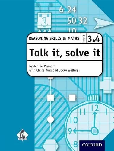 Talk it, solve it - Reasoning Skills in Maths Yrs 3 & 4: Reasoning skills in maths