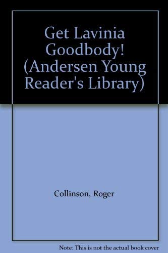 Get Lavinia Goodbody! (Andersen Young Reader's Library)