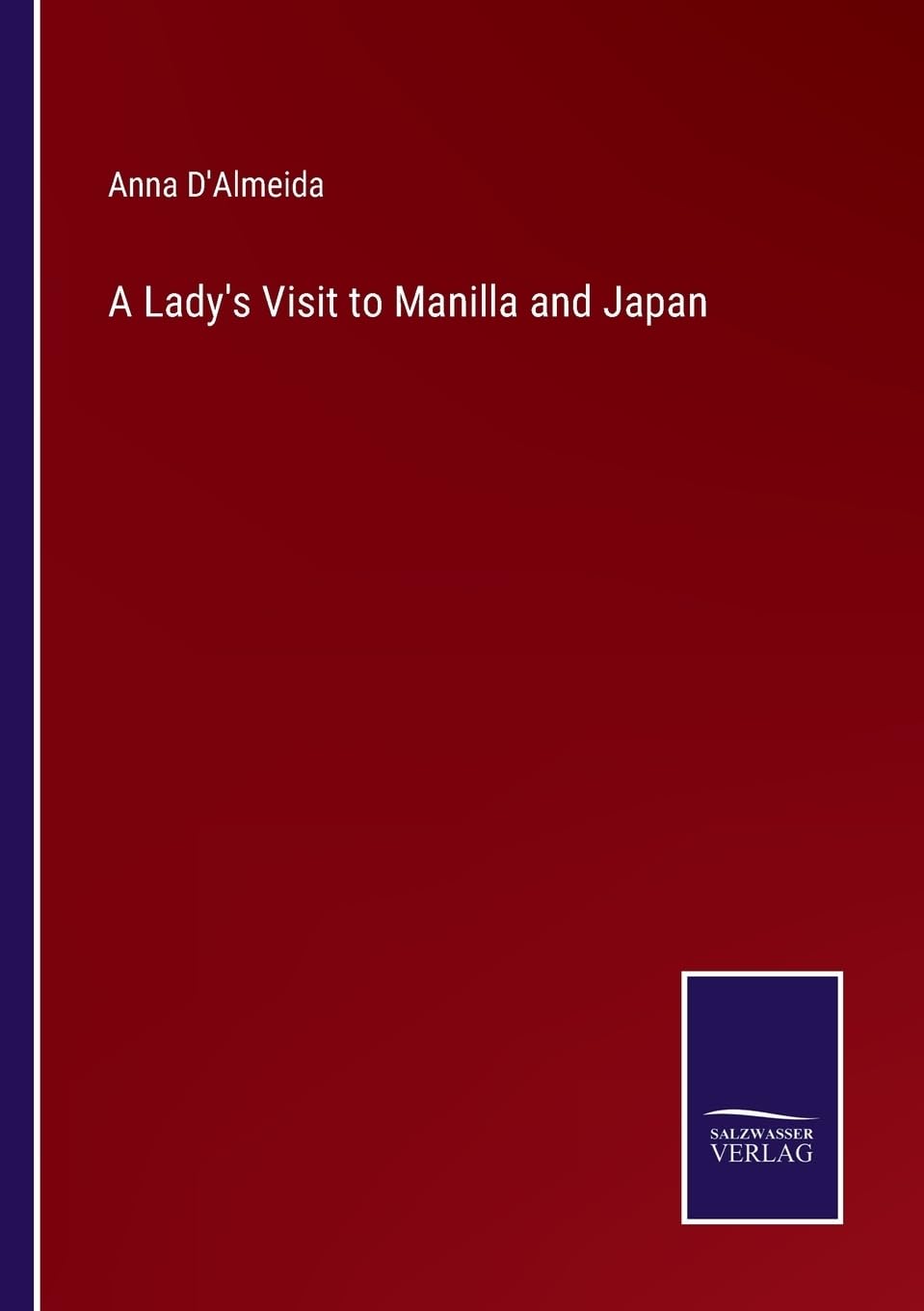 A Lady's Visit to Manilla and Japan