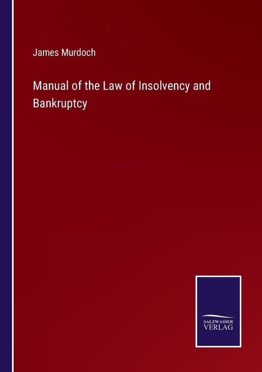 Manual of the Law of Insolvency and Bankruptcy