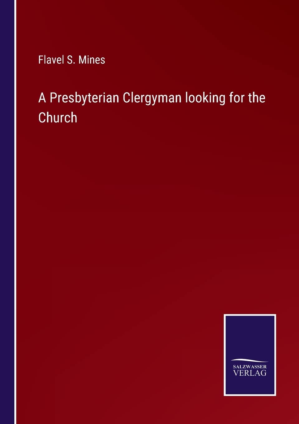 A Presbyterian Clergyman looking for the Church