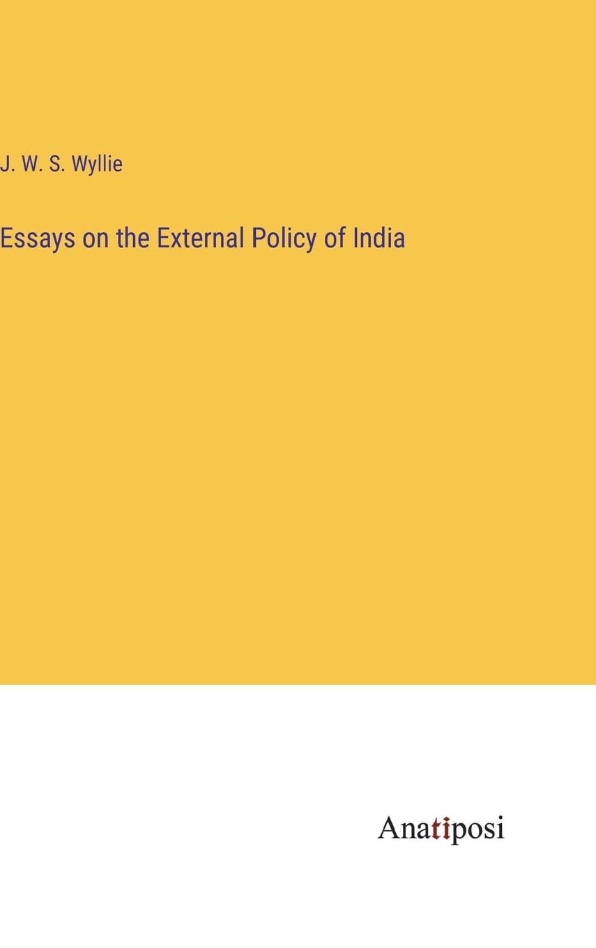 Essays on the External Policy of India