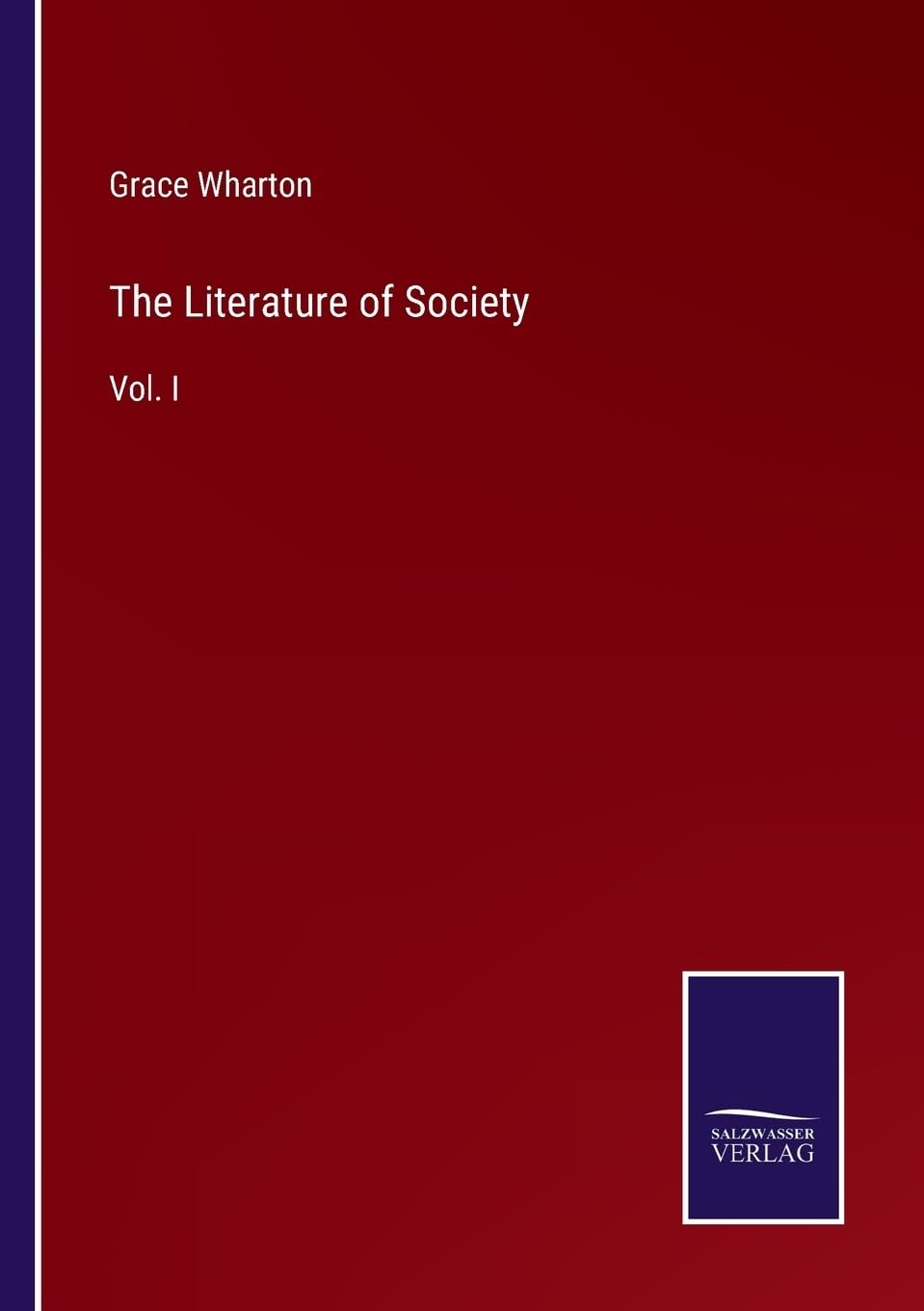 The Literature of Society: Vol. I