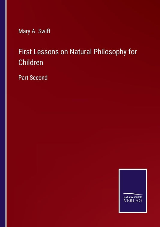 First Lessons on Natural Philosophy for Children: Part Second