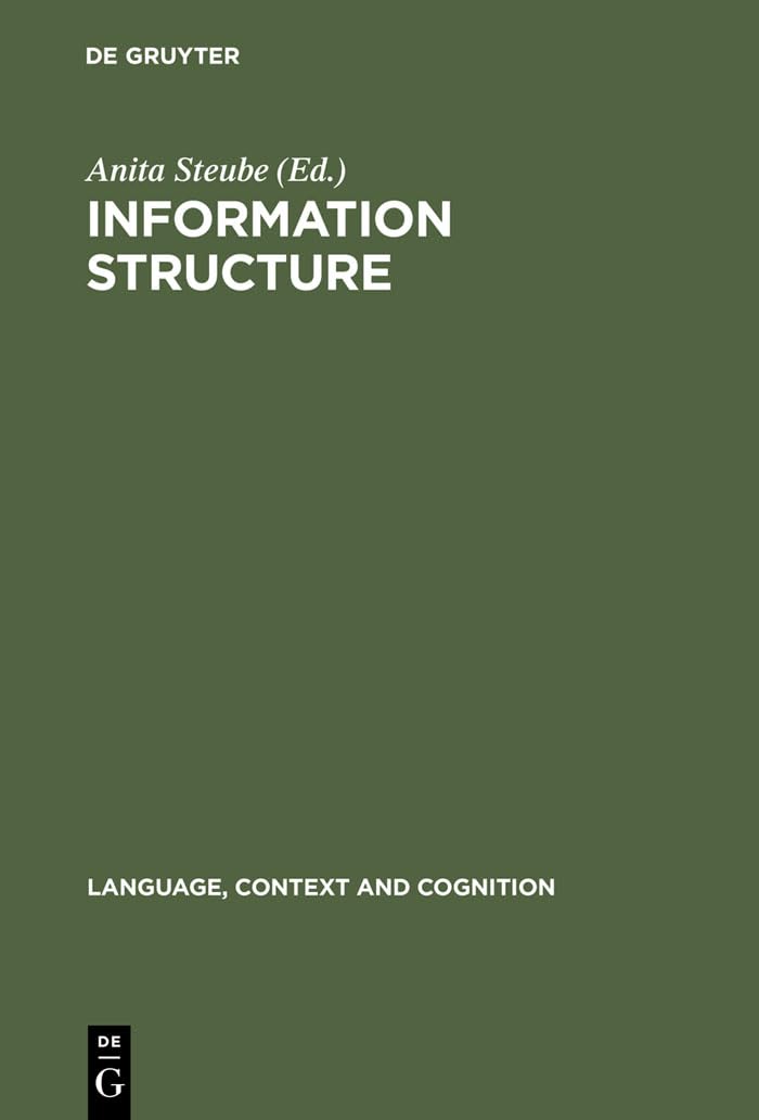 Information Structure: Theoretical and Empirical Aspects (Language, Context and Cognition, 1)
