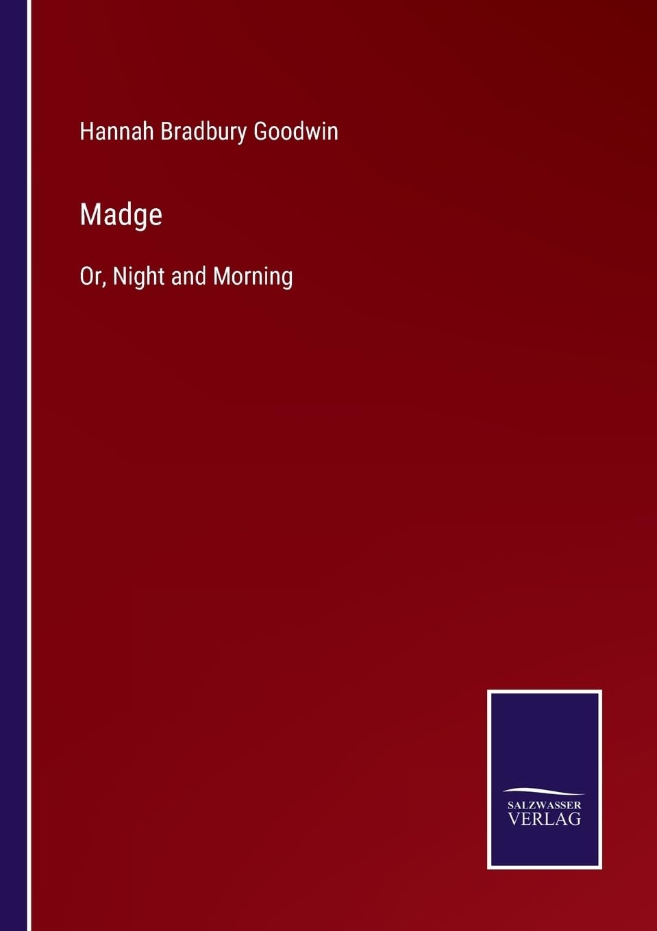Madge: Or, Night and Morning