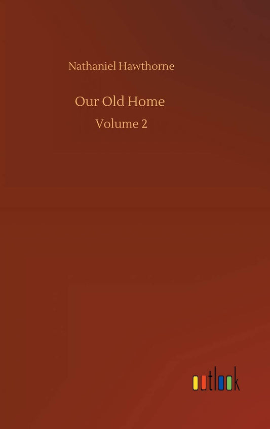 Our Old Home: Volume 2