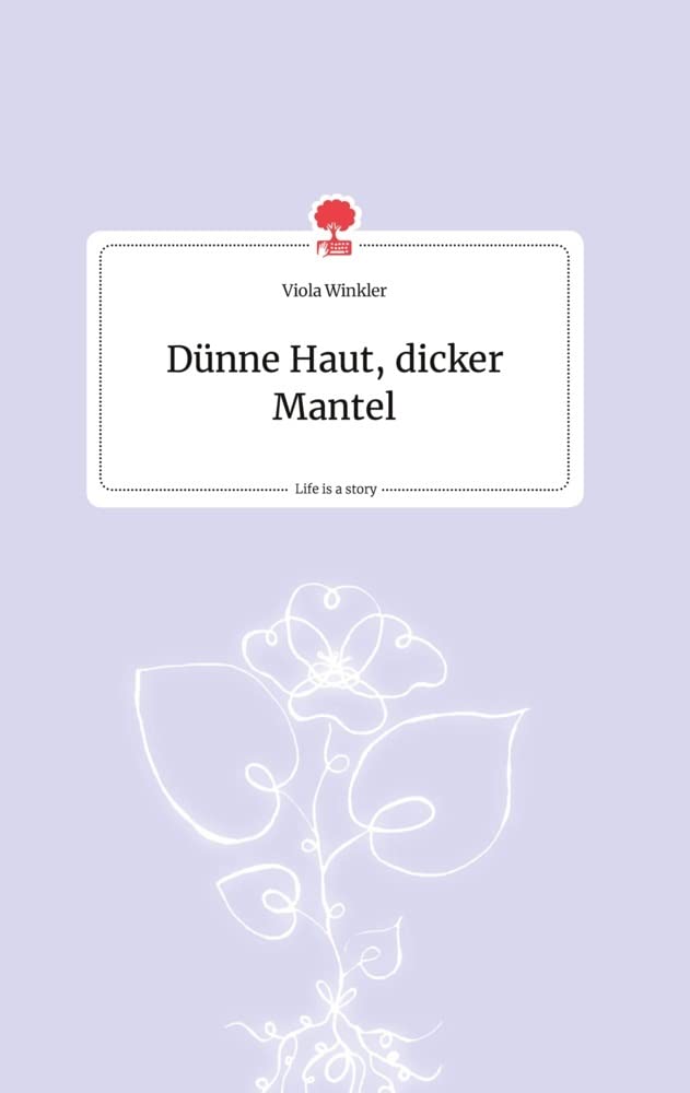 Dünne Haut, dicker Mantel. Life is a Story - story.one