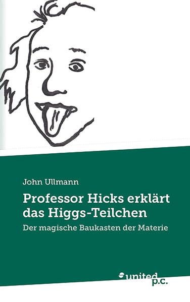 Professor Hicks Erklart Das Higgs-Teilchen (German Edition)