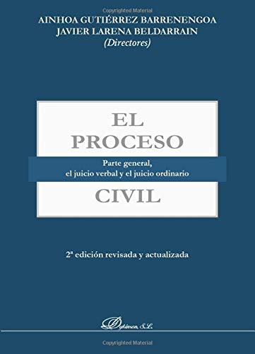 El proceso civil. Parte general.: El juicio verbal y el juicio ordinario. 2ª ed. (Spanish Edition)
