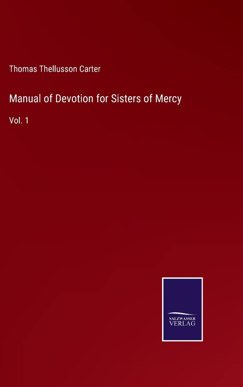 Manual of Devotion for Sisters of Mercy: Vol. 1