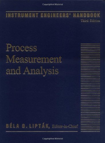 Instrument Engineers' Handbook, Third Edition: Process Measurement and Analysis