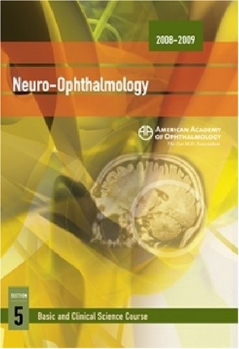 Neuro-Ophthalmology (Basic and Clinical Science Course 2008-2009)