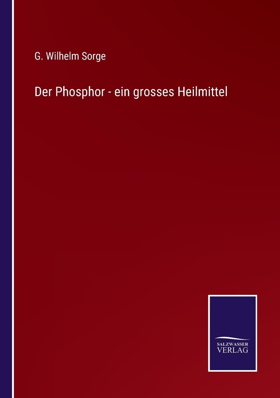 Der Phosphor - ein grosses Heilmittel (German Edition)